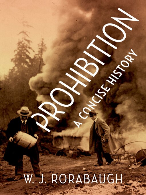 Title details for Prohibition by W. J. Rorabaugh - Available